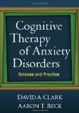 Cognitive Therapy Of Anxiety Disorders Book Cover